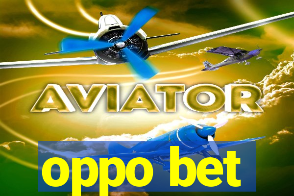 oppo bet